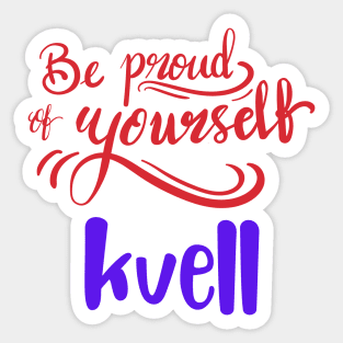 Kvell - Funny Yiddish Quotes Sticker